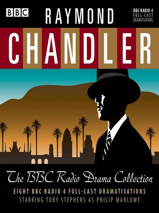 Title details for Raymond Chandler, The BBC Radio Drama Collection by Raymond Chandler - Available